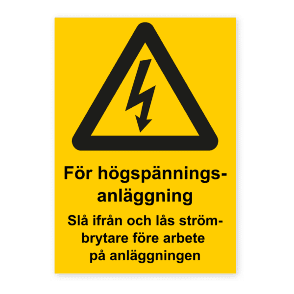 För högspänningsanläggning. Slå ifrån och lås strömbrytare före arbete på anläggningen-skylten har storleken 105x148mm och tillverkas i materialet Aluminium 0.7mm. Denna standardskylt kan anpassas så att du kan skapa din egen version av skylten.