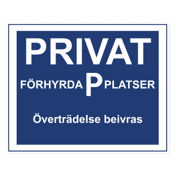 Privat - Förhyrda p platser, Överträdelse beivras-skylten har storleken 500x400mm och tillverkas i materialet Aluminium 2mm 4-kantsvikt. Denna standardskylt kan anpassas så att du kan skapa din egen version av skylten.