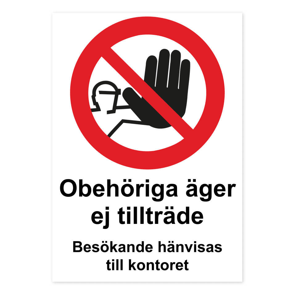 Obehöriga äger ej tillträde, besökande hänvisas till kontoret -skylten har storleken 210x297mm och tillverkas i materialet Aluminium 0.7mm. Denna standardskylt kan anpassas så att du kan skapa din egen version av skylten.