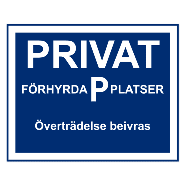 Privat - Förhyrda p platser, Överträdelse beivras-skylten har storleken 500x400mm och tillverkas i materialet Aluminium 0.7mm. Denna standardskylt kan anpassas så att du kan skapa din egen version av skylten.